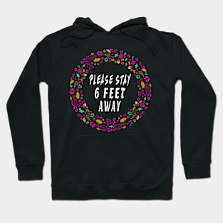 Please Stay 6 Feet Away Social Distancing Hoodie